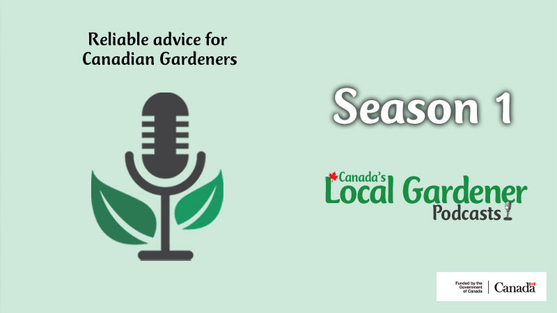 Canada's Local Gardener Podcast Season 1