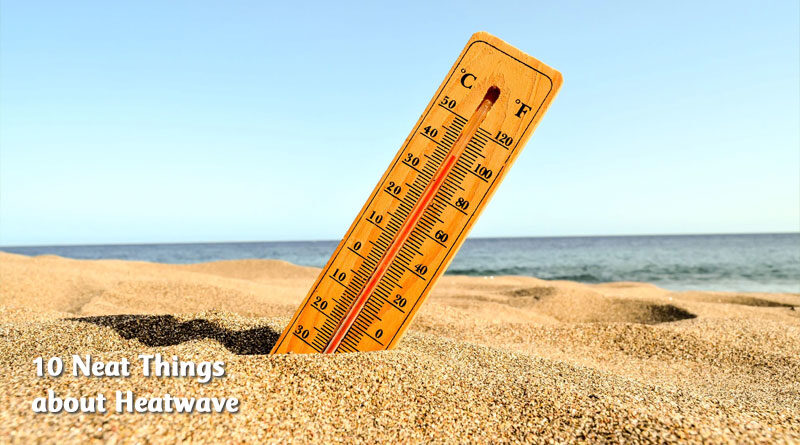 10 neat things about heatwaves